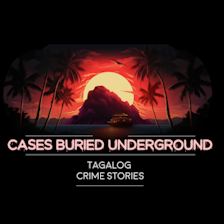 Cases Buried Underground (Tagalog crime stories)